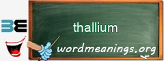 WordMeaning blackboard for thallium